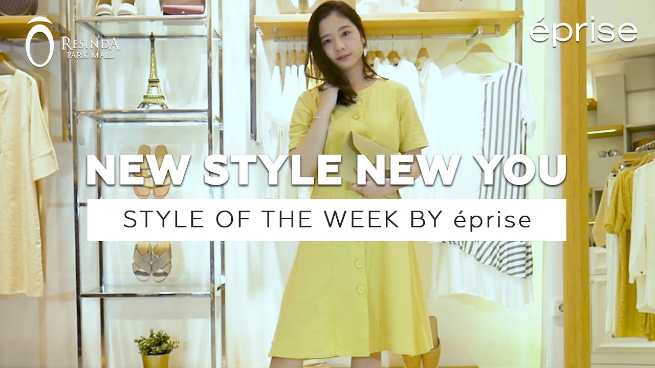 NEW STYLE NEW YOU - Style of the week by EPRISE - Resinda Park Mall Karawang