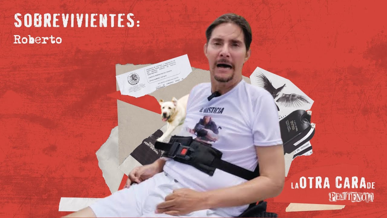 Justicia para Roberto González | Sobrevivientes | #JusticiaParaRoberto #penitencia #Playadelcarmen