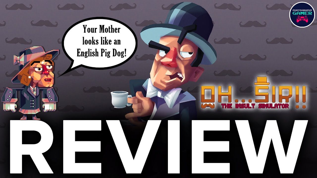 Oh...Sir!! The Insult Simulator - Review