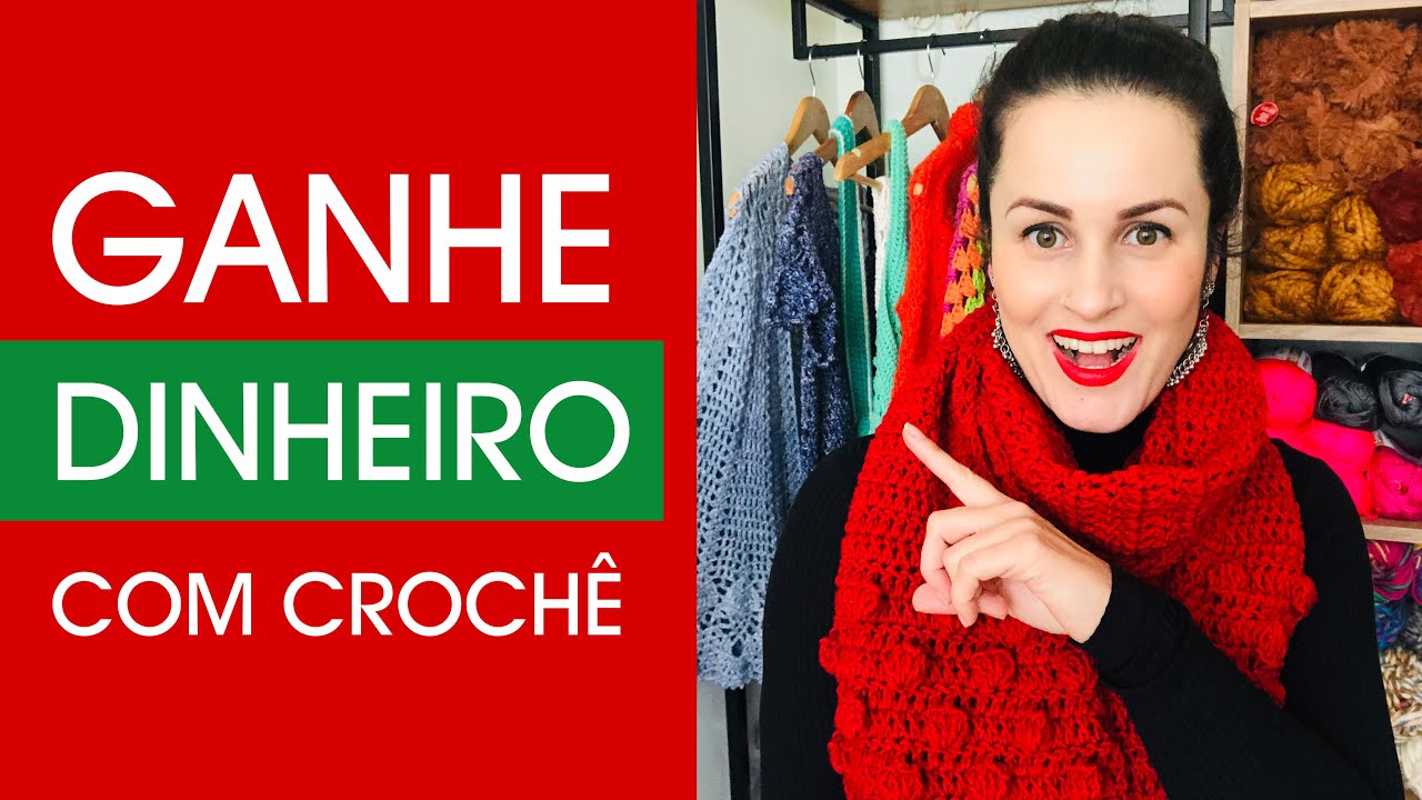 10 FORMAS DE COMO LUCRAR COM O CROCHÊ