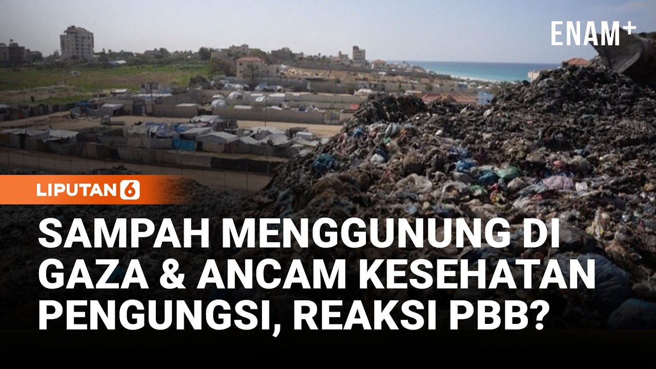 Sampah Menggunung Picu Krisis Kesehatan di Gaza, Apa Reaksi PBB? | Liputan6