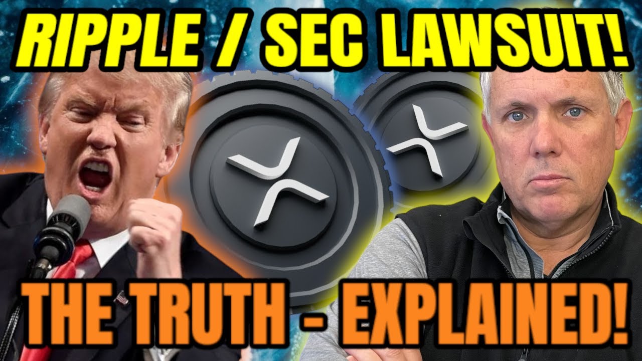 XRP RIPPLE vs. SEC LAWSUIT! THE TRUTH - EXPLAINED!