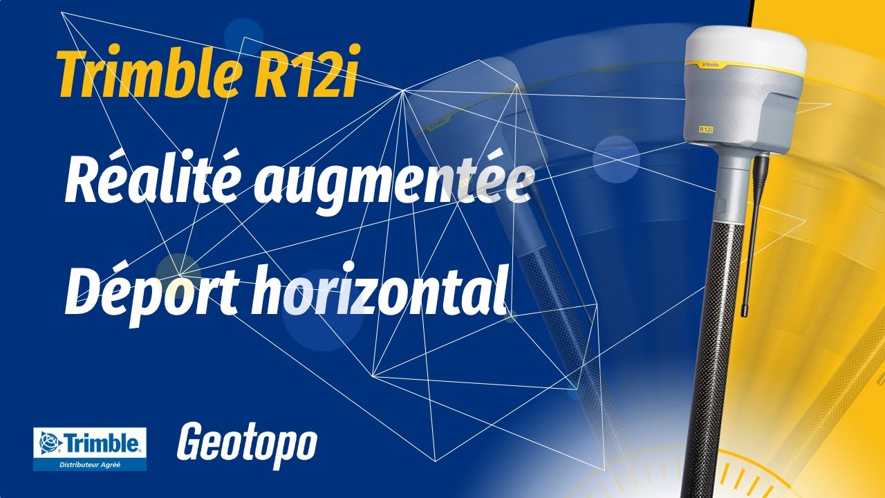 Trimble R12i - Réalité augmentée et Déport avec un GNSS