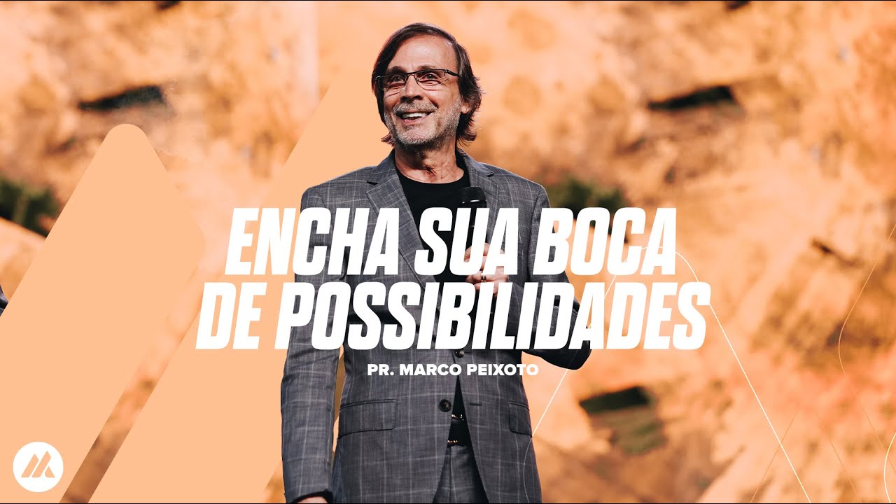 Encha Sua Boca de Possibilidades  | Pr. Marco Peixoto | Programa Rompendo em F&eacute;