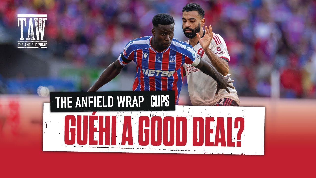 Why Liverpool Signing Guéhi Is A Great Deal For Player And Club | The Anfield Wrap Clips