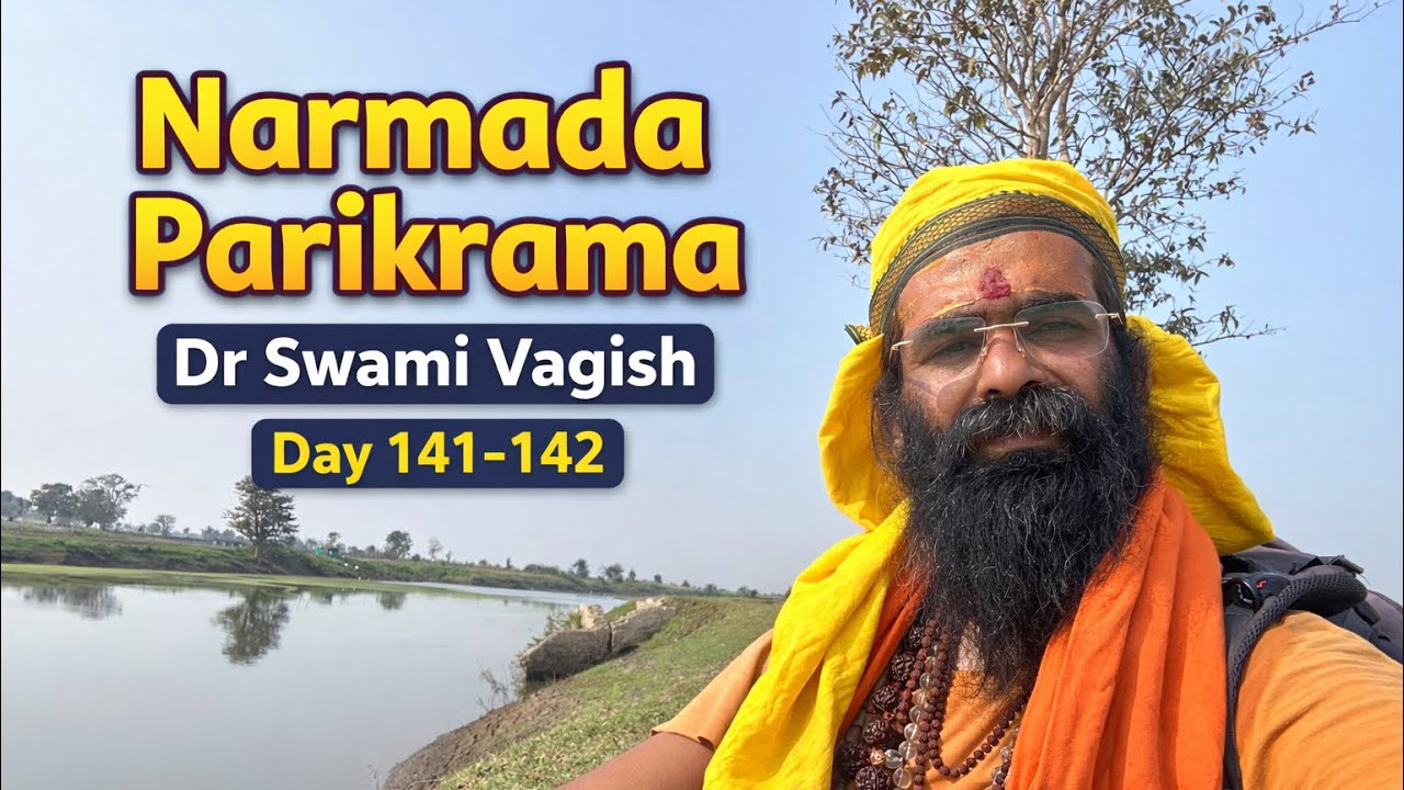 नर्मदा परिक्रमा 141-142 दिवस |चौकड़ीगांव से झुम्मरखाली हनुमान मंदिर से हरसूद छनेरा | Dr.Swami Vagish