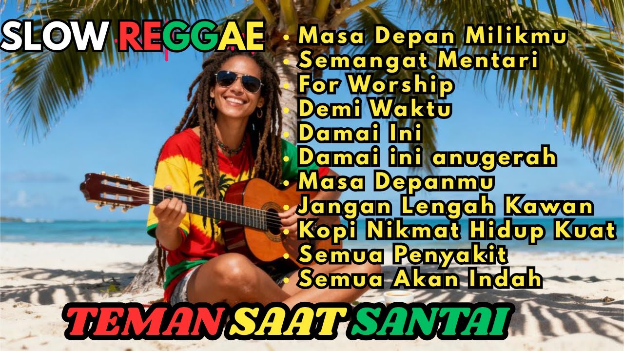 Kumpulan Musik Reggae  Favorit 🌴 Teman Saat Santai    Lagu REGGAE Motivasi Kerja kerasmu