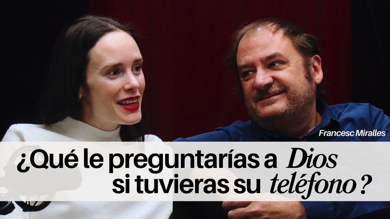 ¿Qué le preguntarías a Dios si tuvieras su teléfono? | VERDADES (in)CÓMODAS con Francesc Miralles