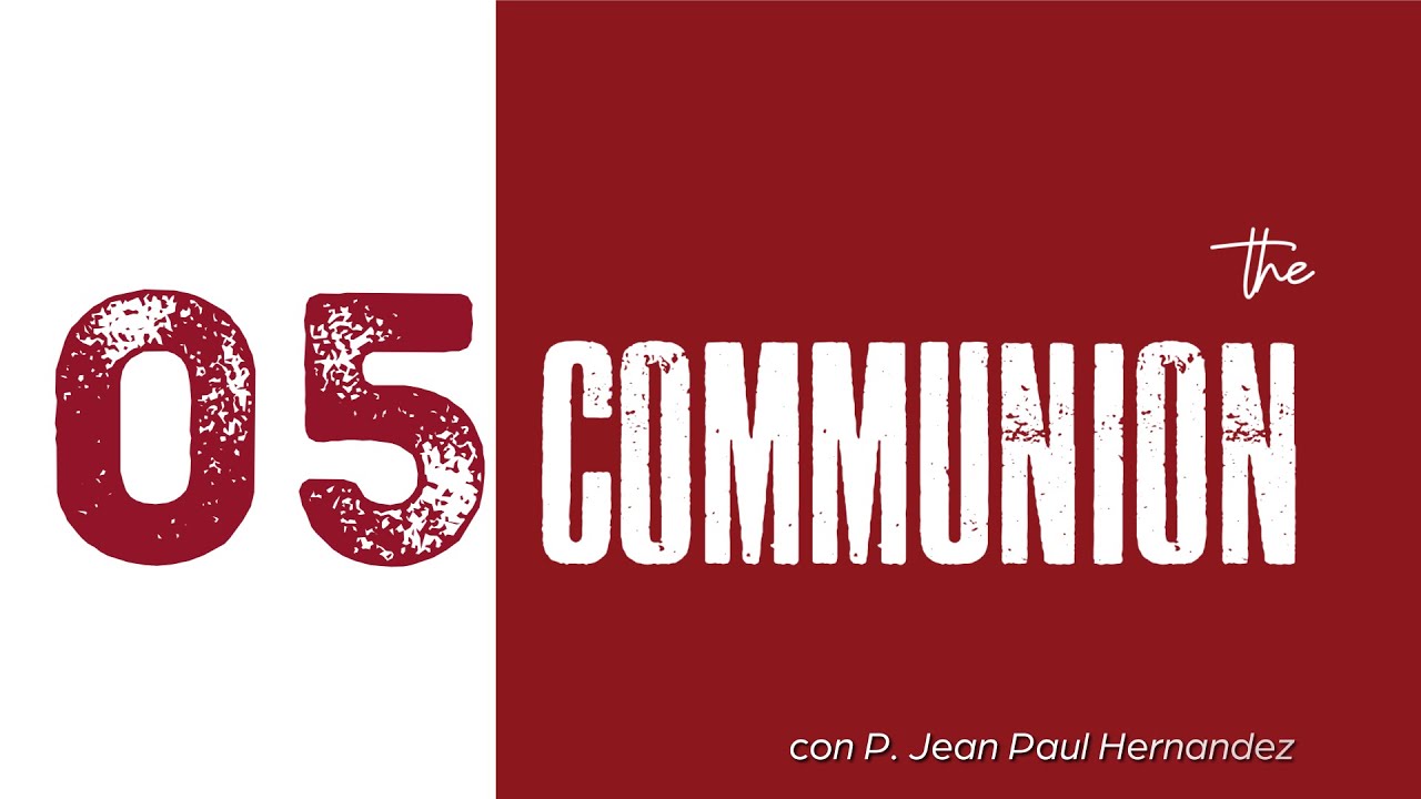 The Ignatian MAGIS - 05 - The Communion - P. Jean Paul Hernandez SJ