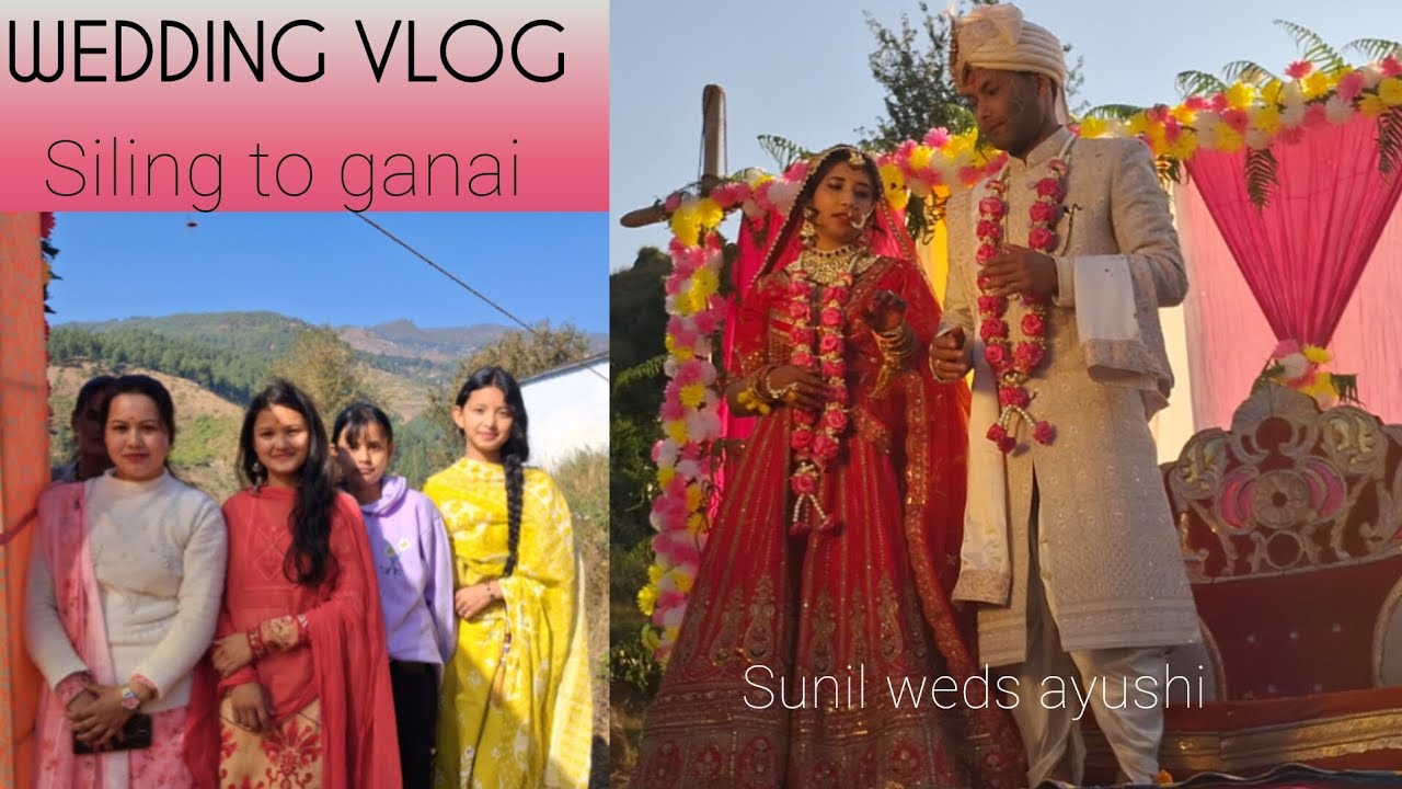 Wedding vlog... sunil weds ayushi... siling to ganai 