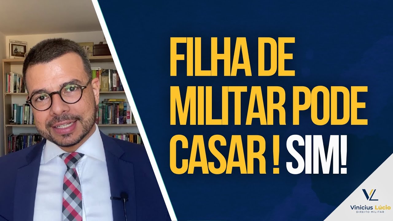 Filha de Militar Pode Casar?