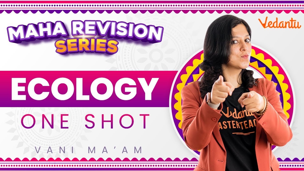 Ecology in One-Shot Part 2 | Class 12 Biology | NEET 2023 |Maha Revision Series |Vani Ma'am |Vedantu