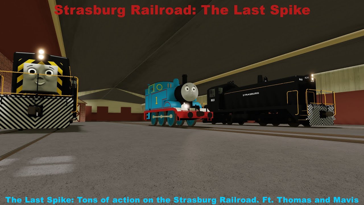 [Strasburg Railroad: The Last Spike] Tons of Action on the Strasburg Railroad Ft. Thomas and Mavis