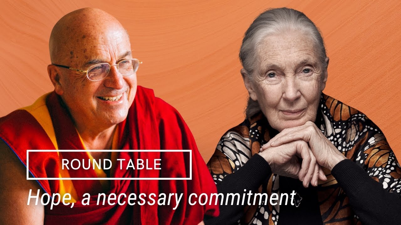 Jane Goodall & Matthieu Ricard - Hope, a necessary commitment