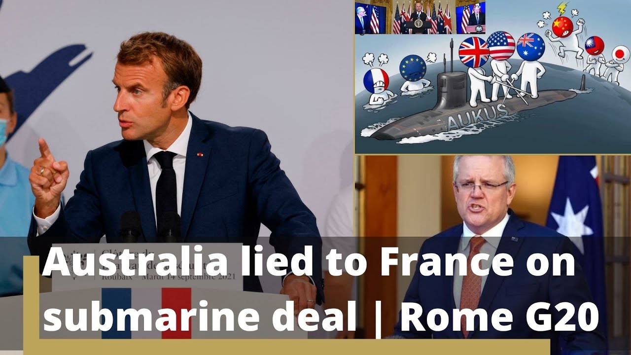 Macron says Australia Lied to him over submarine dispute | During G20 meeting in Rome | France