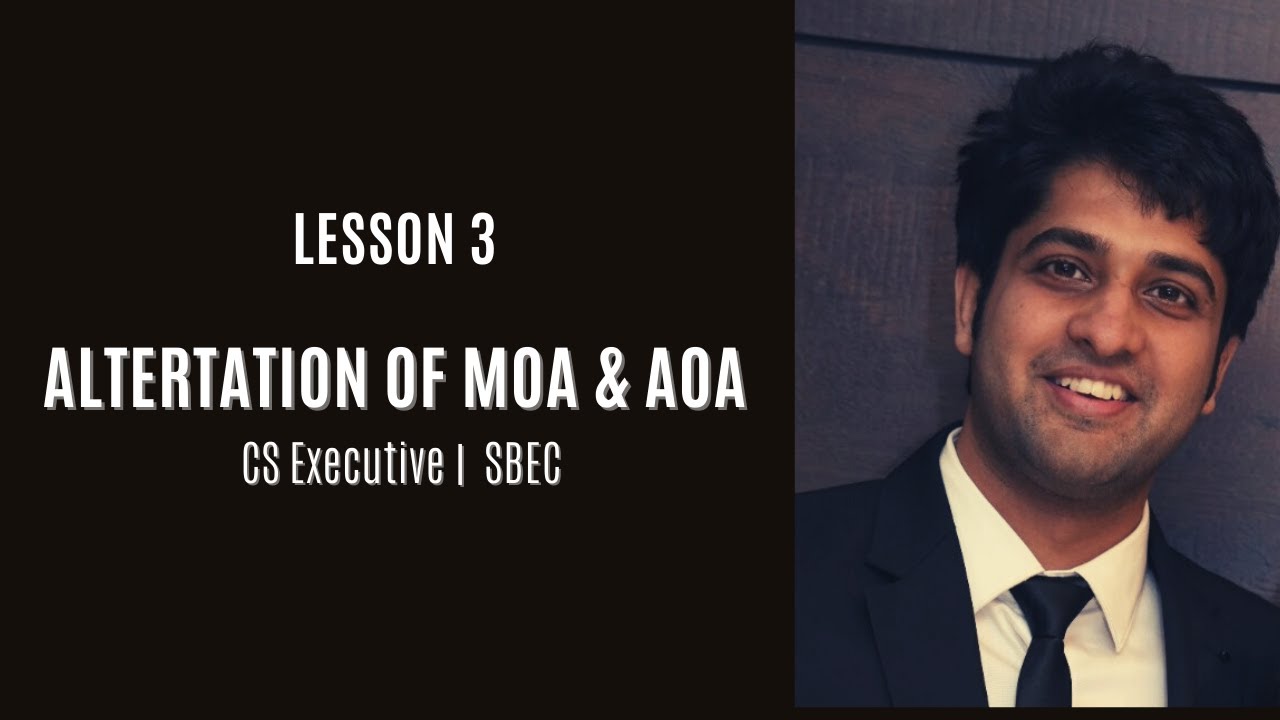Lesson 3 -  Alteration of MOA and AOA (Part II) |CS Executive | SBEC