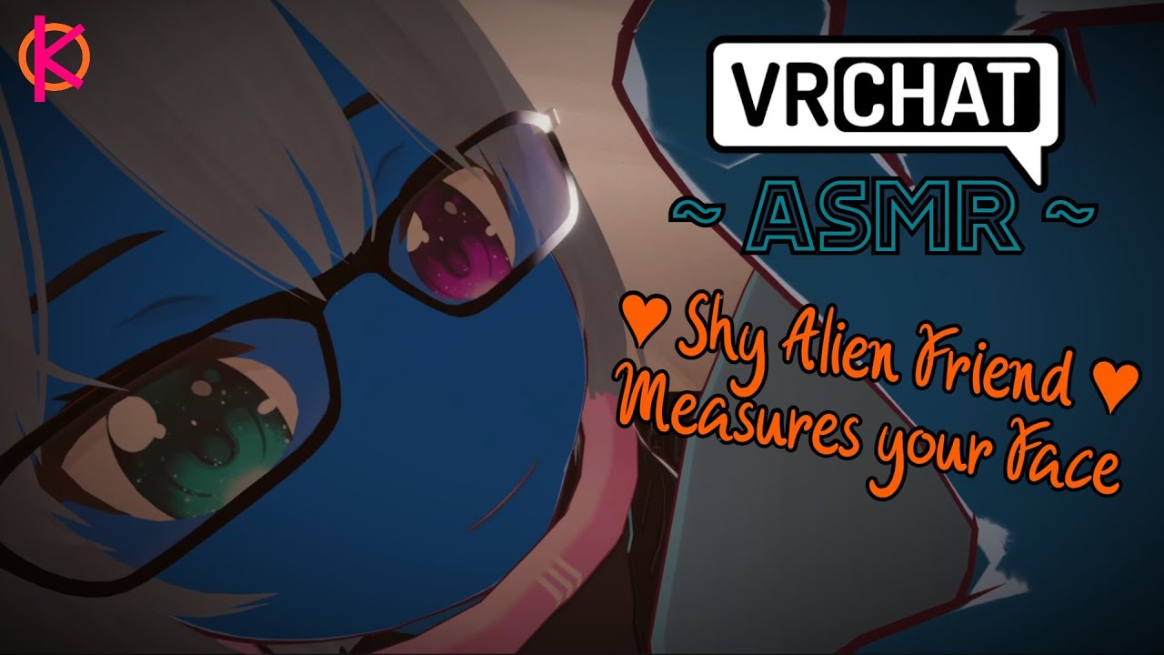 [ASMR] Shy Alien Friend Measures your Face | [VRChat] [Inspection] [Writing]