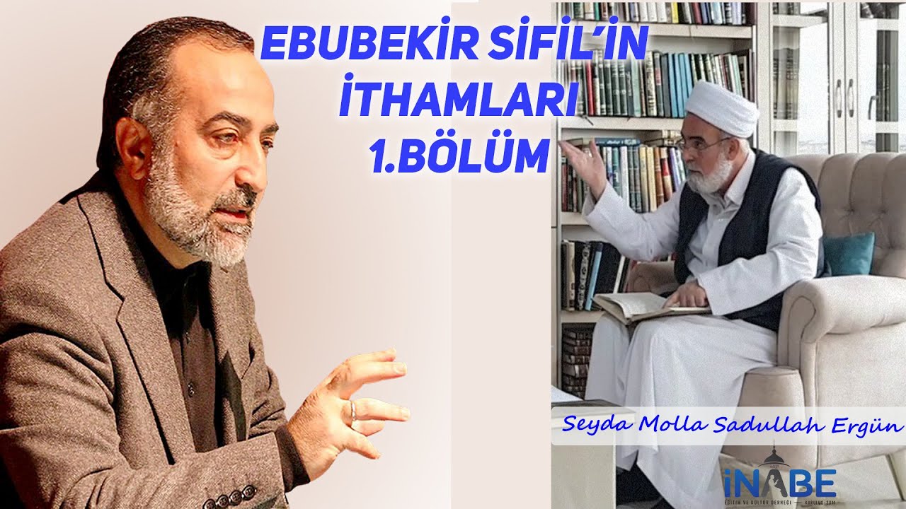 Ebubekir Sifil'in İthamları 1. bölüm Seyda Molla Sadullah  Ergün'e 