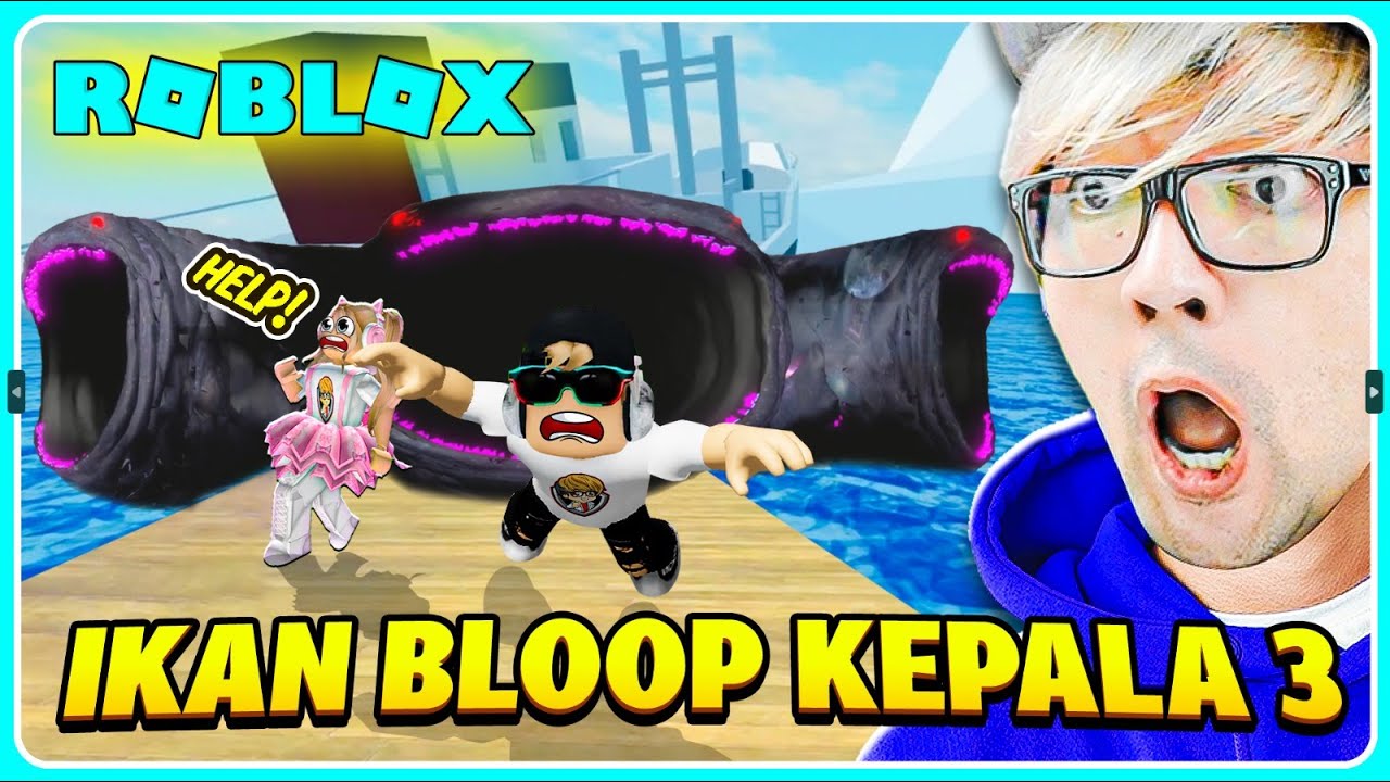 BENERAN ADA IKAN BLOOP KEPALA 3 DI ROBLOX
