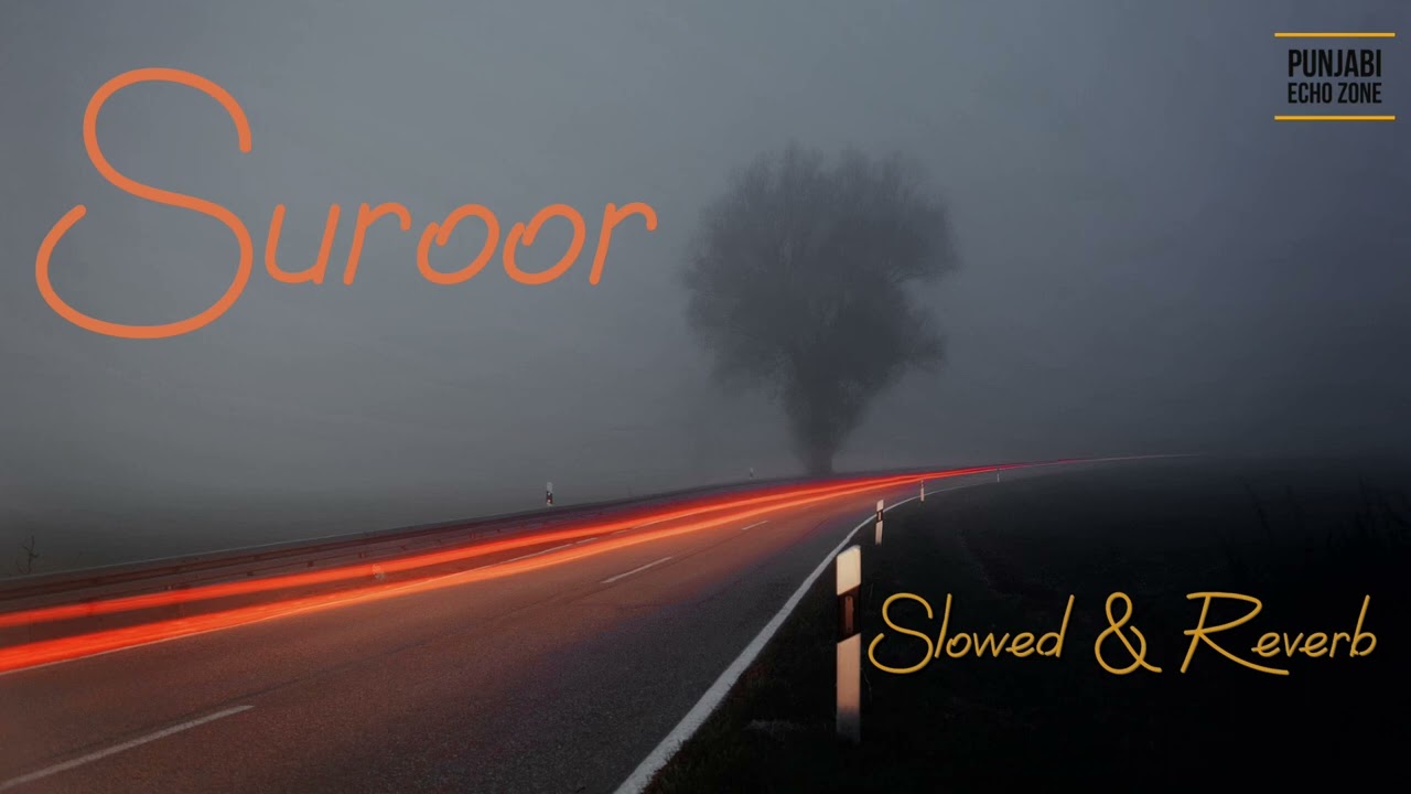 Suroor / Bilal Saeed / Neha Kakkar / Slowed & Reverb