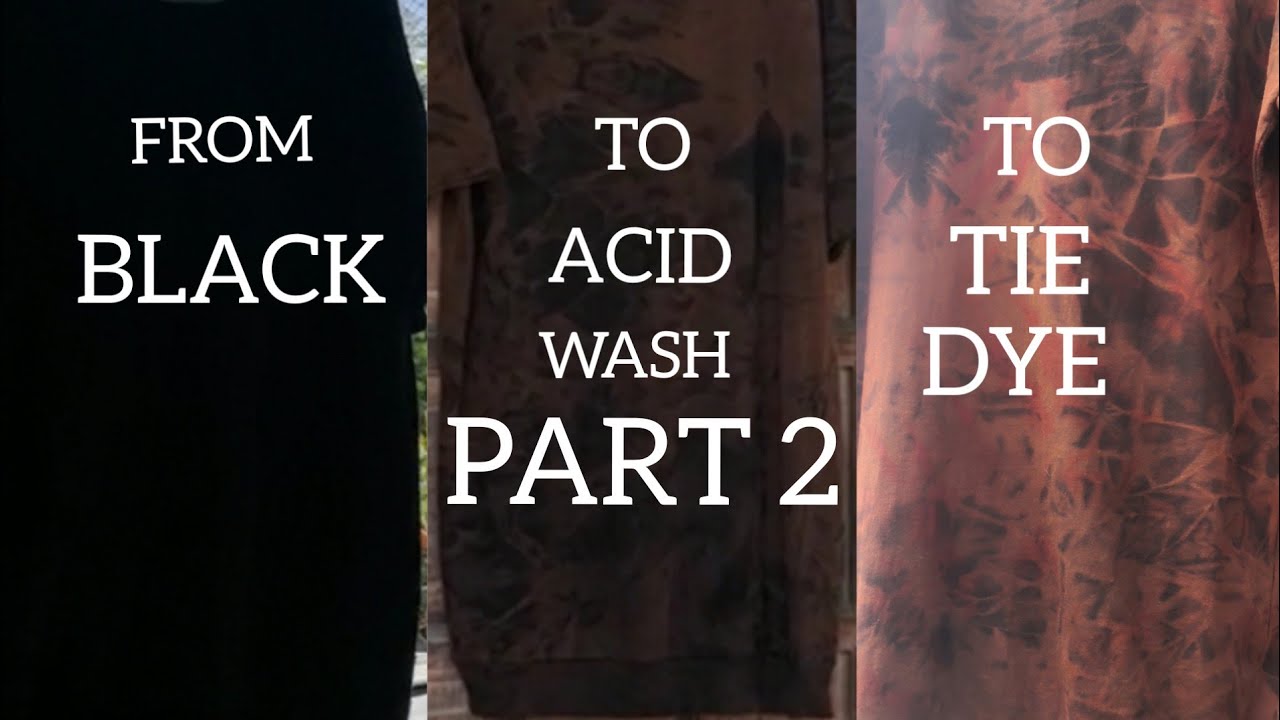 FROM ACID WASH TO TIE DYE | DIY | PART 2