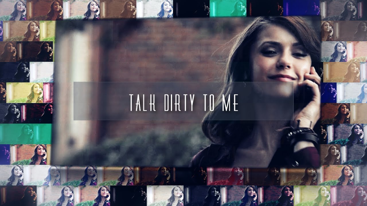Katherine & Elena | Talk Dirty To Me