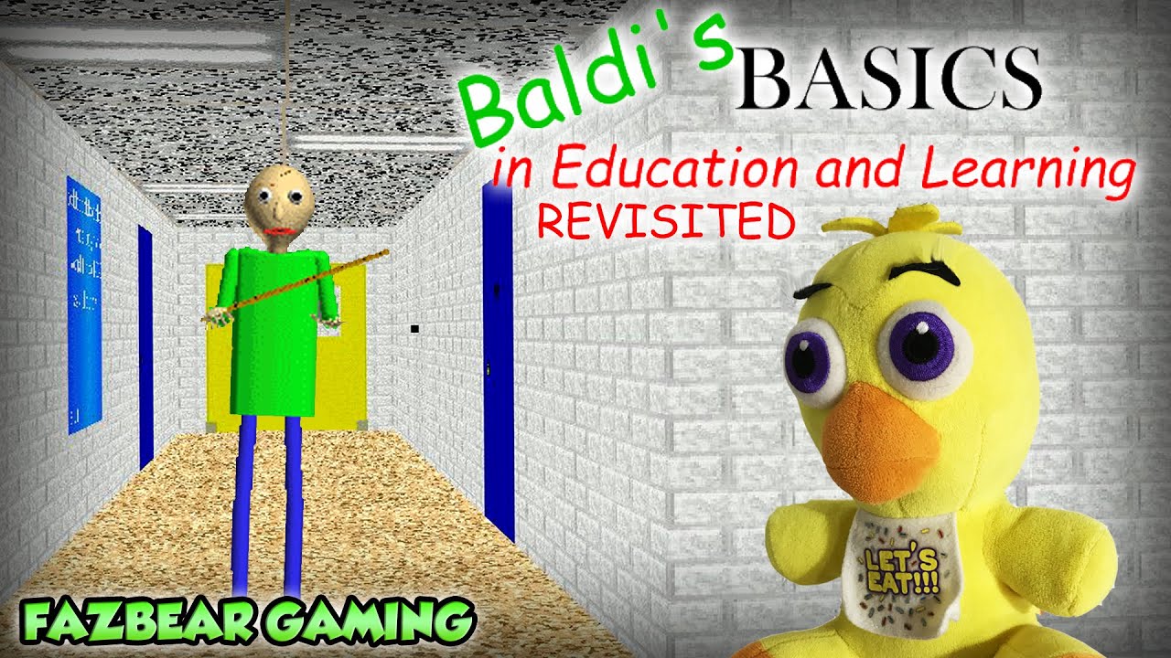 FAZBEAR GAMING! - Chica Revisits Baldi's Basics in Education and Learning!