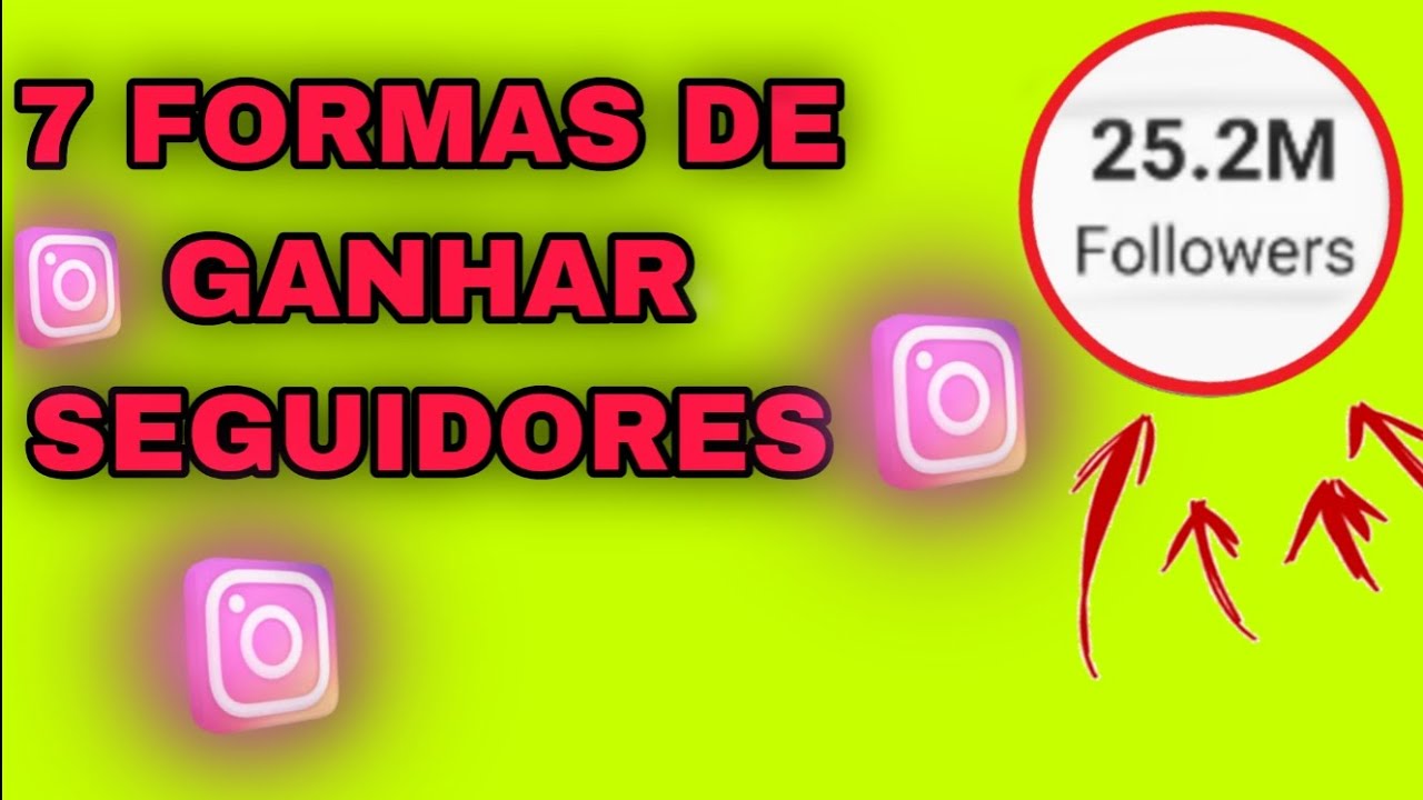 7 formas de ganhar seguidores no Instagram (Atualizado)🚀