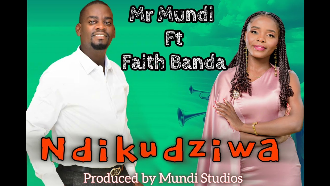 Mr. Mundi fit Faith Banda_Ndikudziwa | Official Visualizer 
