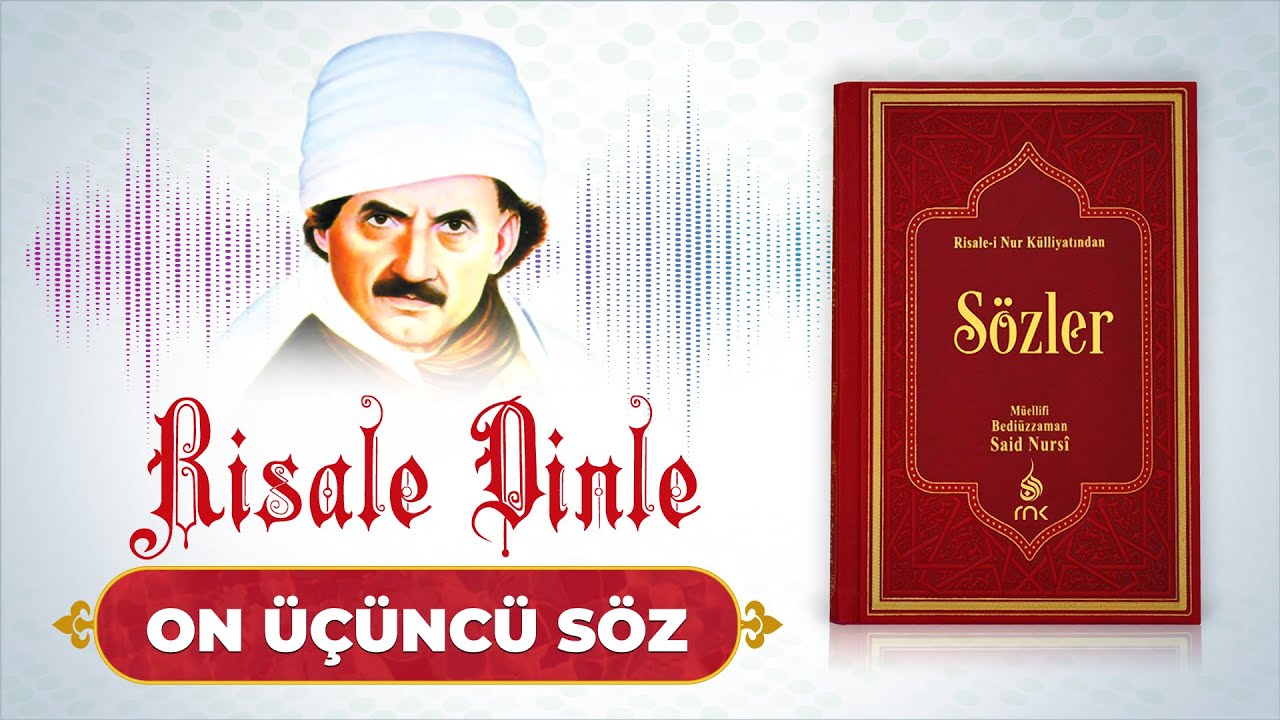 Risale Dinle | Sözler - On Üçüncü Söz  @Nurpenceresi