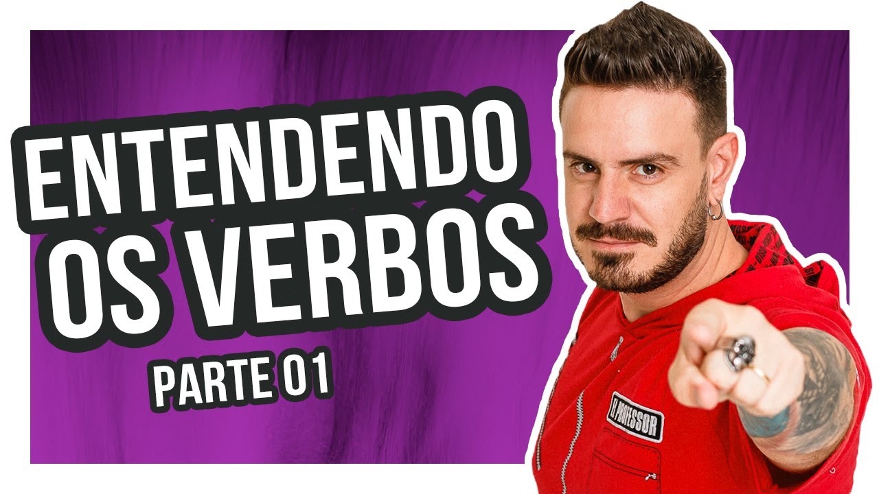 Entendendo os Verbos - Parte 01