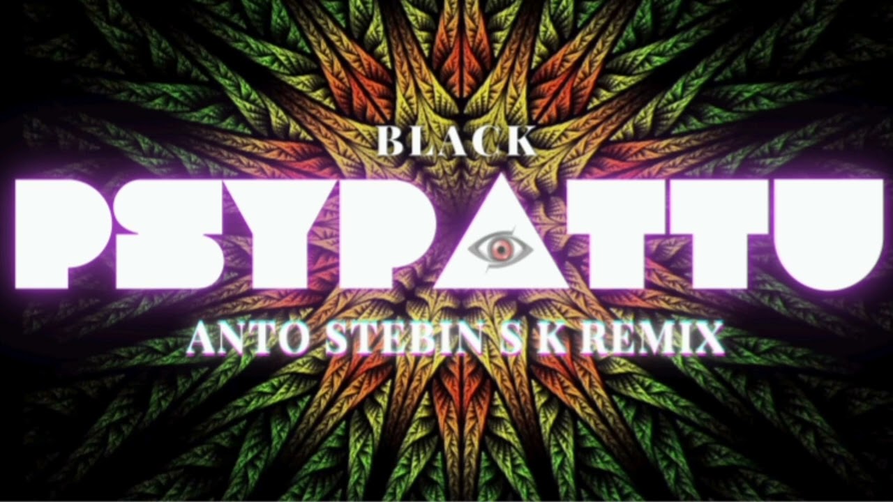 Psypattu ( Anto Stebin S K Remix )