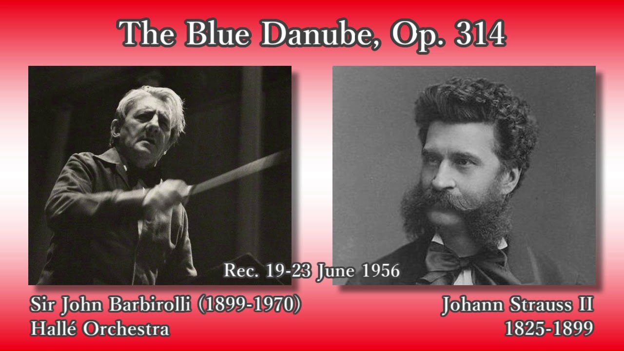 J. Strauss II: The Blue Danube, Barbirolli & The Hallé (1956) J. シュトラウス2世 美しく青きドナウ バルビローリ