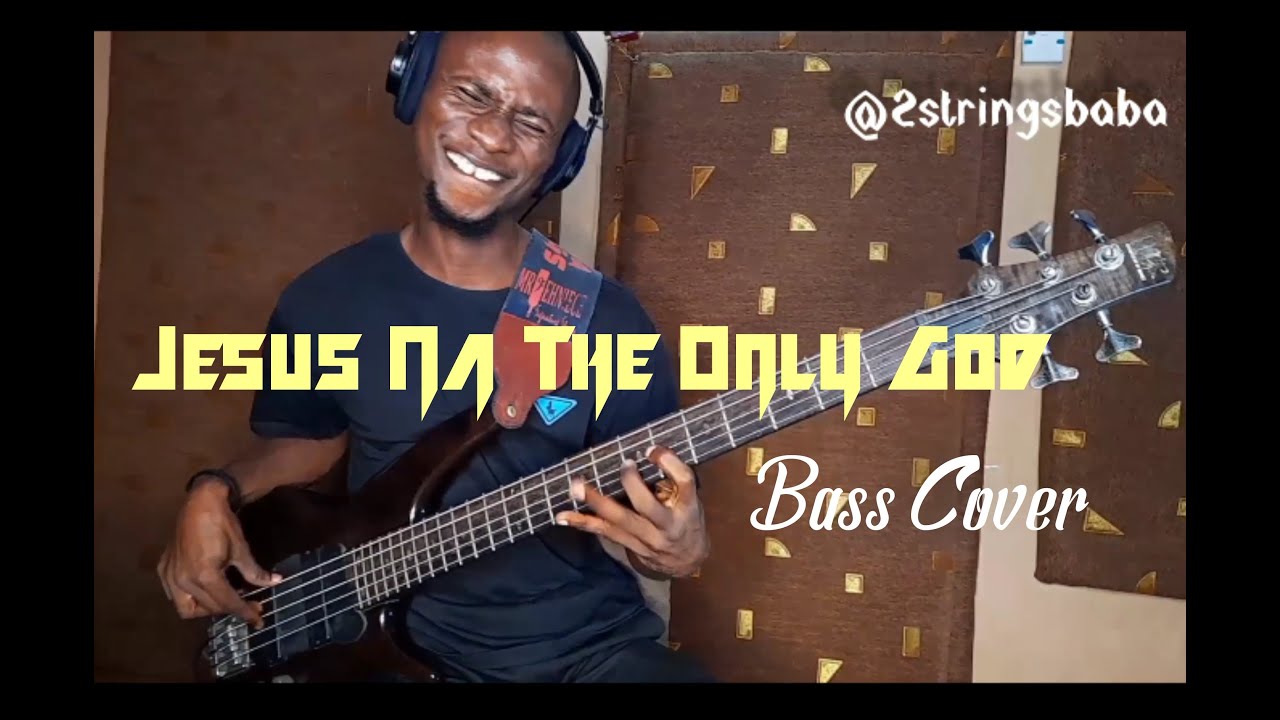 Jesus Na The Only God - Pst @LawrenceDeCovenant ft Mike Abdul (Bass Cover)