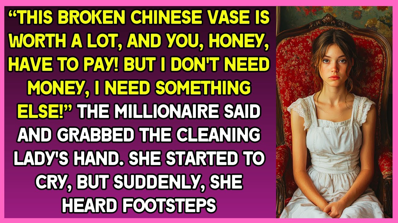 “This broken Chinese vase is worth a lot of money, but I need something else!” millionaire said