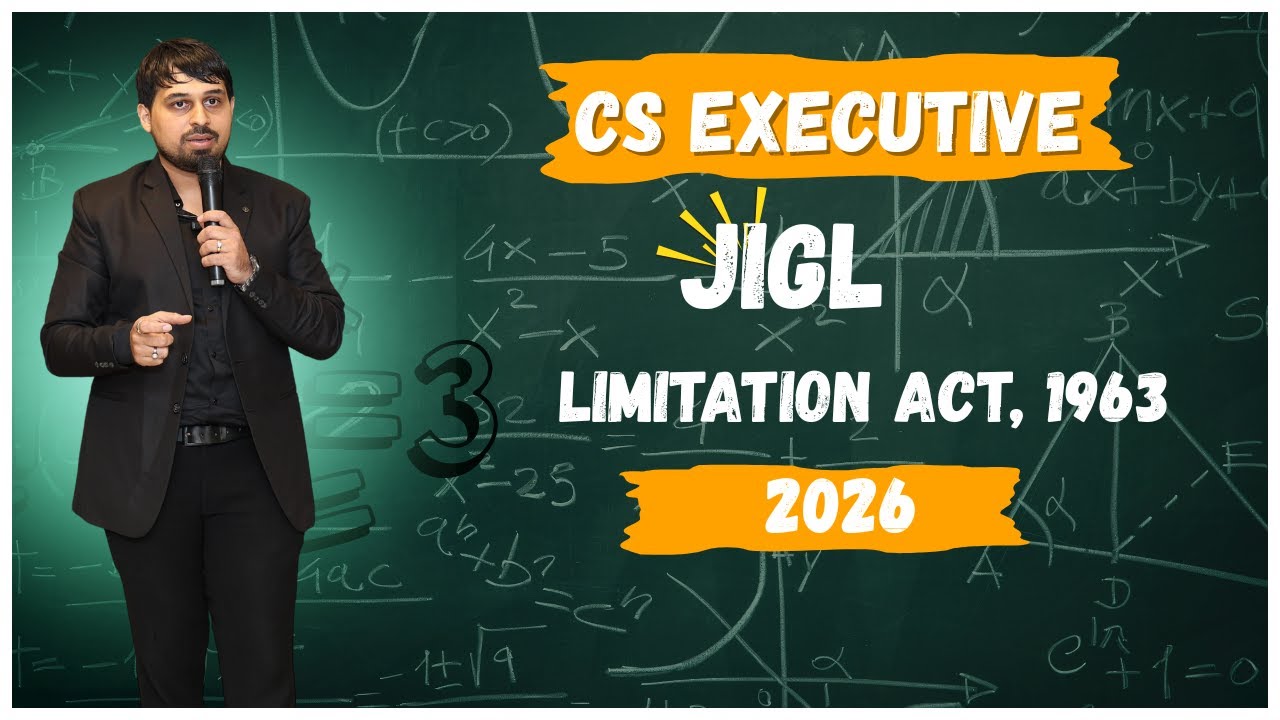 CS Executive - JIGL - Limitation Act, 1963 - Live Lecture 1 - 2026