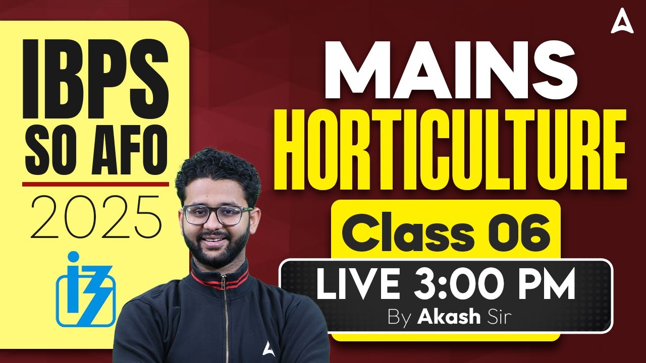 IBPS SO AFO Mains Preparation 2025 | IBPS AFO Mains Classes 2025 | Horticulture | By Akash Sir