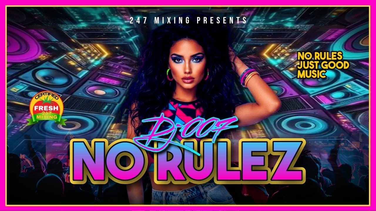 DJ 007 &ndash; No Rules Vol#1 🔥 Hump Day MIX | Classics + Party Anthems