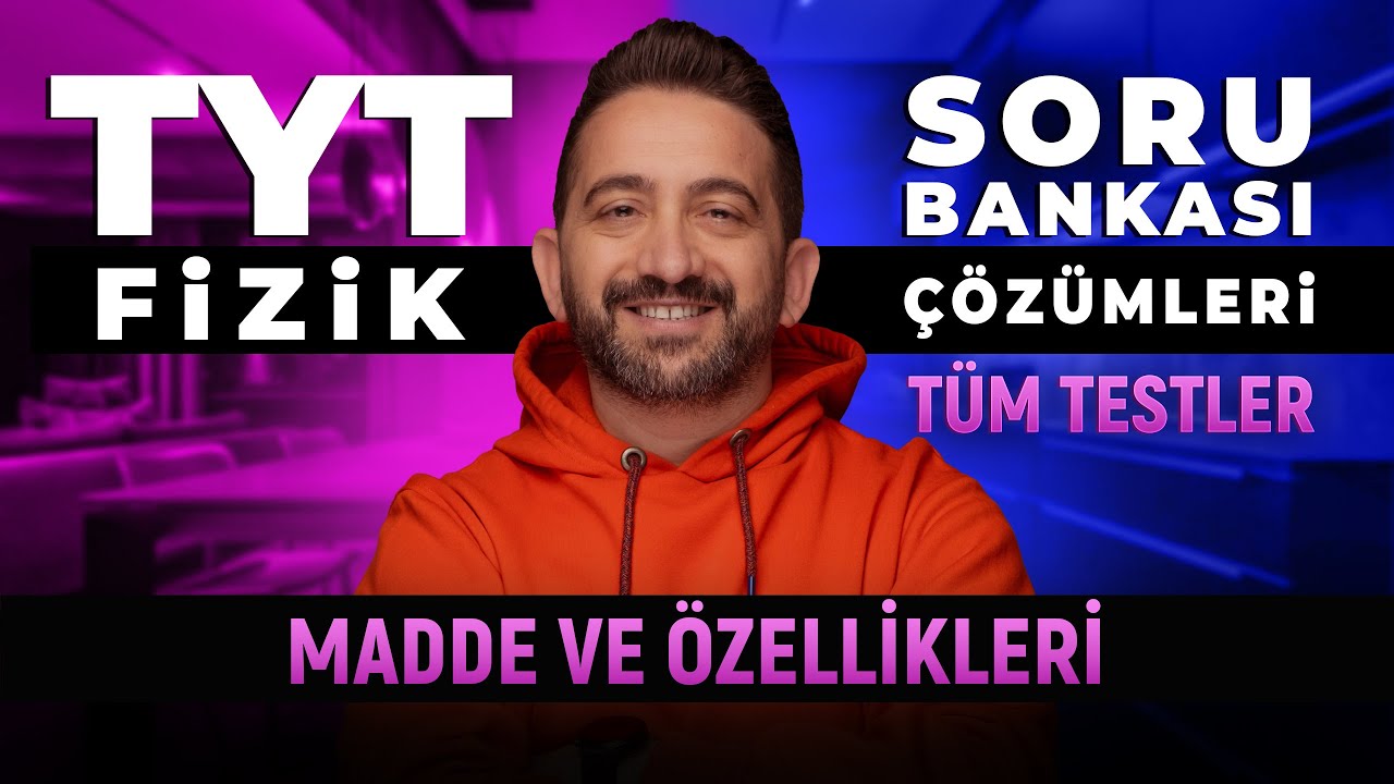 TYT Fizik Soru Bankası Çözümleri | Madde ve Özellikleri | Test 1-8 | 2026