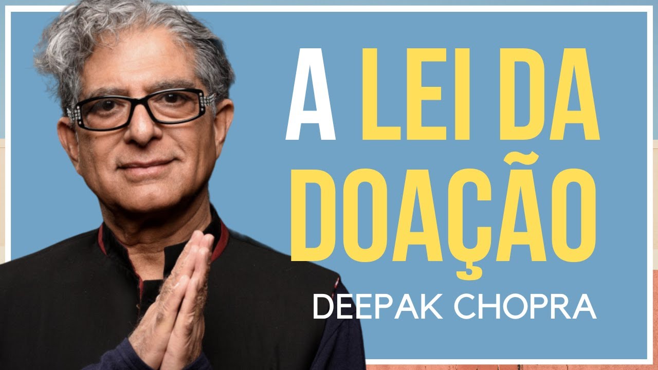 A LEI DA DOA&Ccedil;&Atilde;O OU DAR E RECEBER | DEEPAK CHOPRA