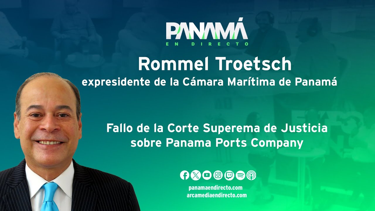 Fallo de la Corte Suprema de Justicia sobre Panama Ports Company, Rommel Troetsch #PED