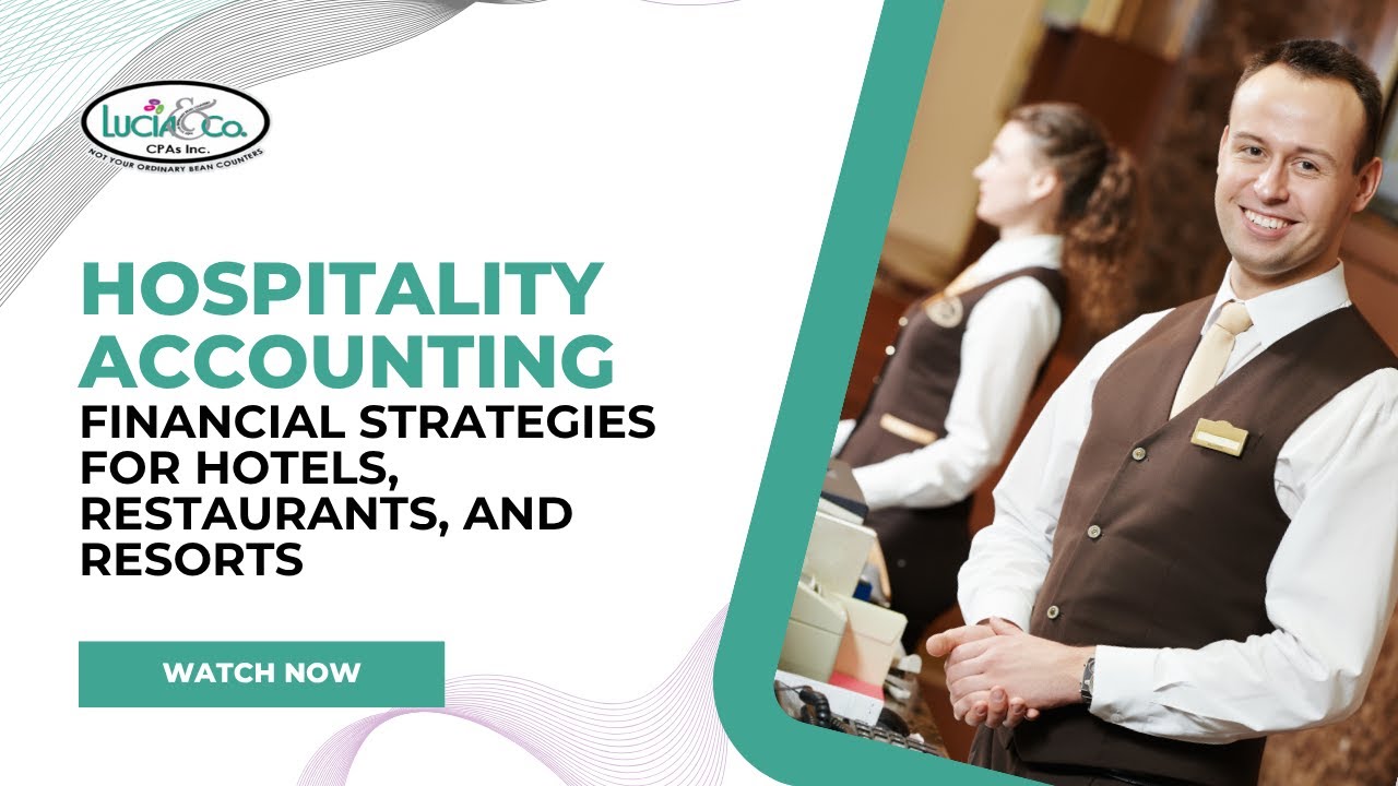 Hospitality Accounting: Strategies for Hotels, Restaurants, and Resorts | Lucia & Co. CPAs, Inc.
