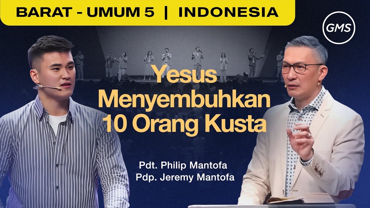 Yesus Menyembuhkan 10 Orang Kusta - Pdt. Philip Mantofa & Pdp. Jeremy Mantofa (GMS Church)