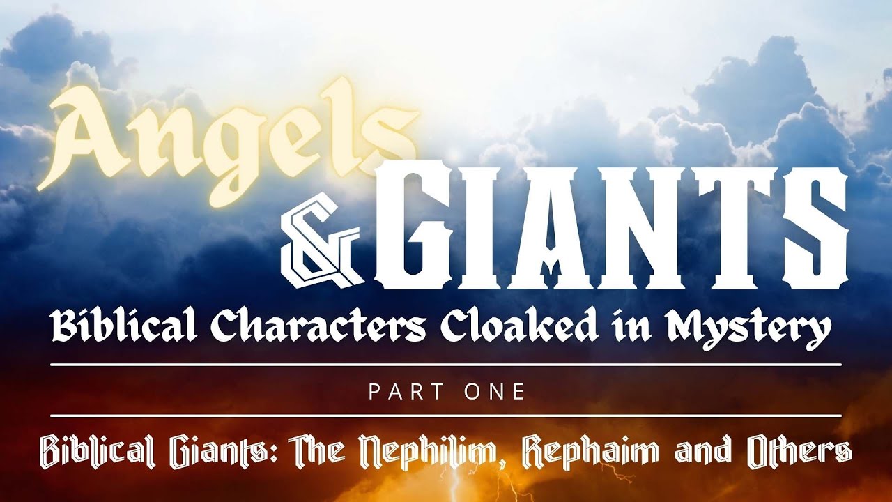 Angels & Giants, Ep. 1 – Biblical Giants: The Nephilim, Rephaim and Others