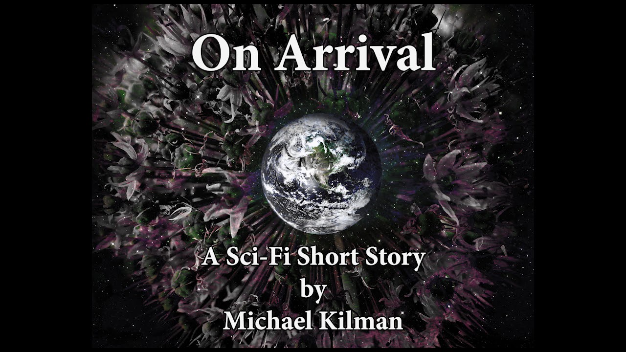 On Arrival | A First Contact Science Fiction Short Story by Michael Kilman