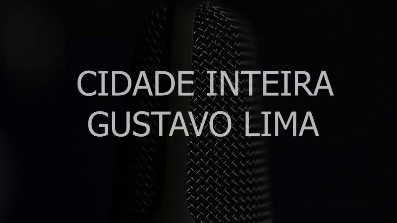 (karaokê) Cidade Inteira-Gusttavo Lima