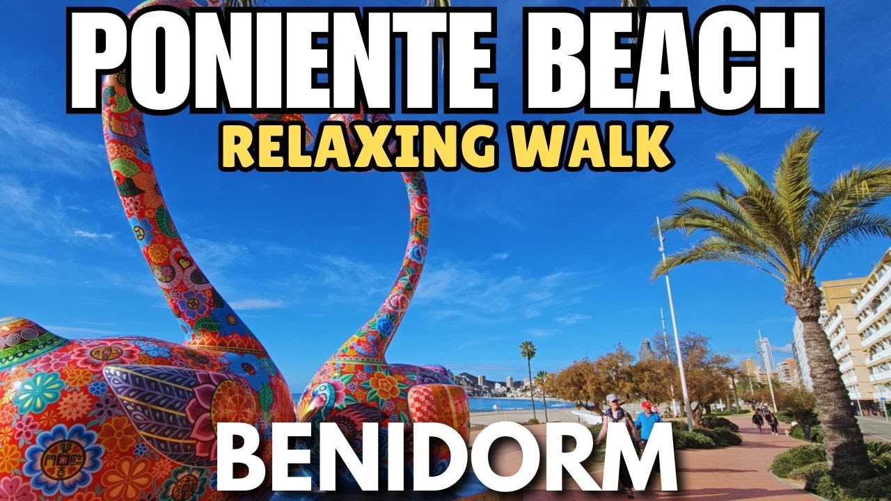 45-Minute Walk Along Benidorm's STUNNING Poniente Beach! 🌊🏖️