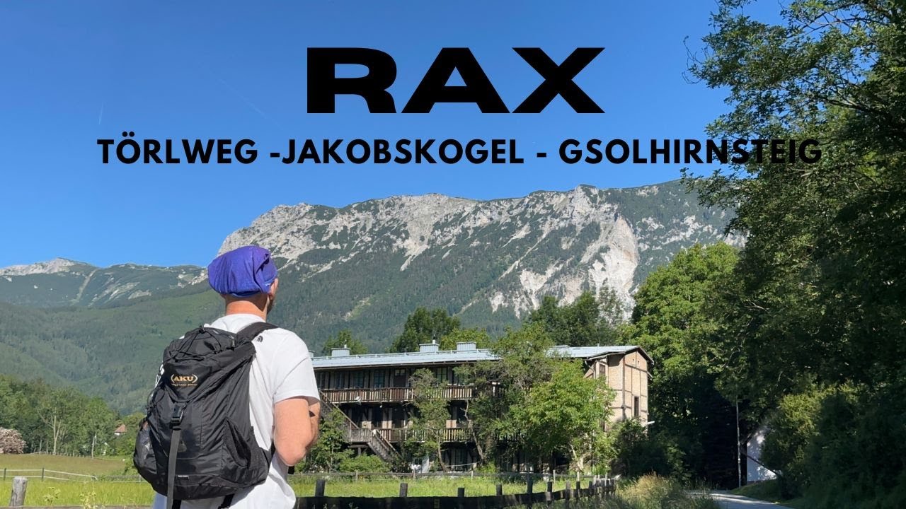 Rax ( Törlweg -Jakobskogel - Gsolhirnsteig körtúra )