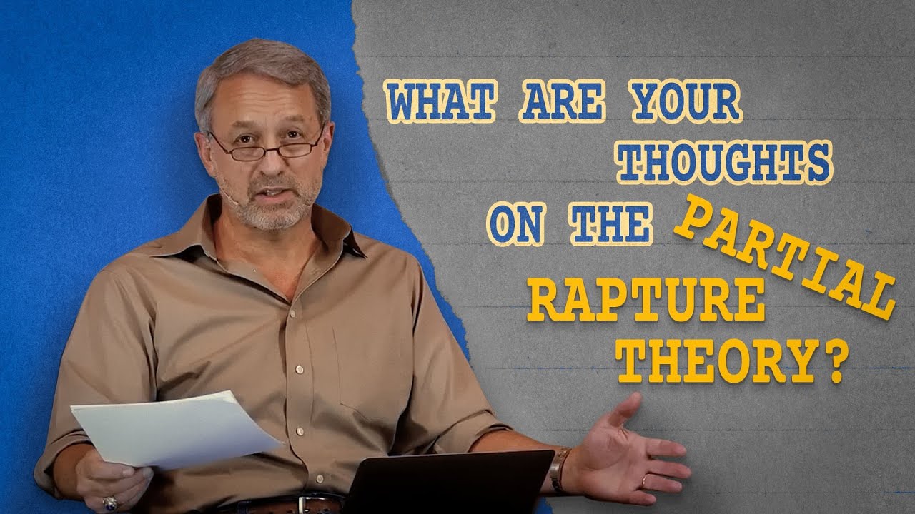 What are your thoughts on the partial rapture theory?