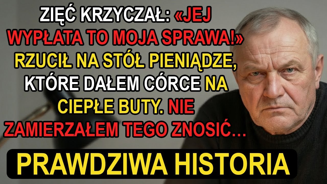 MOJA CÓRKA w tajemnicy POPROSIŁA O PIENIĄDZE na buty. Zięć RZUCIŁ MI JE NA STÓŁ!